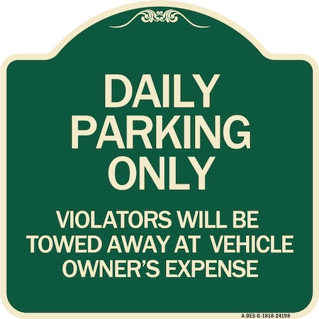 Daily Parking Only Violators Will Be Towed Away At Vehicle Owners Expense Aluminum Sign